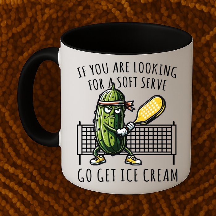 If You Are Looking For A Soft Serve Go Get Ice Cream Funny Pickleball Mug