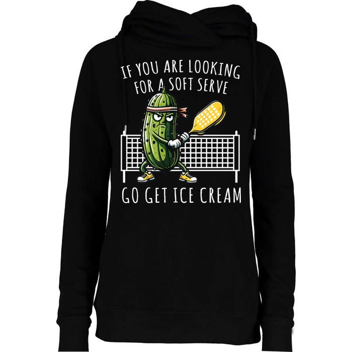 If You Are Looking For A Soft Serve Go Get Ice Cream Funny Pickleball Womens Funnel Neck Pullover Hood