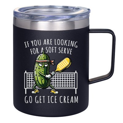 If You Are Looking For A Soft Serve Go Get Ice Cream Funny Pickleball 12oz Stainless Steel Coffee Mug