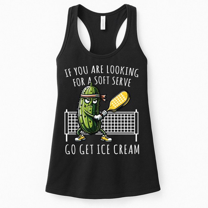 If You Are Looking For A Soft Serve Go Get Ice Cream Funny Pickleball Womens Tank Top