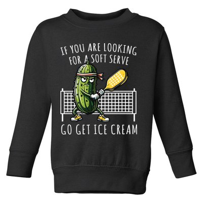 If You Are Looking For A Soft Serve Go Get Ice Cream Funny Pickleball Toddler Sweatshirt