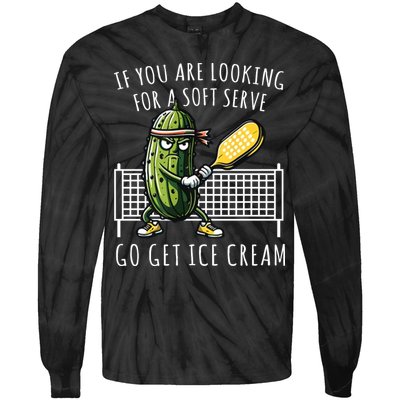 If You Are Looking For A Soft Serve Go Get Ice Cream Funny Pickleball Tie-Dye Long Sleeve Shirt