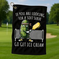 If You Are Looking For A Soft Serve Go Get Ice Cream Funny Pickleball Golf Towel