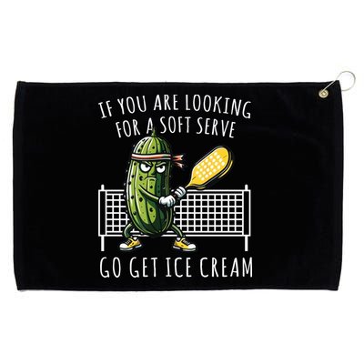 If You Are Looking For A Soft Serve Go Get Ice Cream Funny Pickleball Grommeted Golf Towel