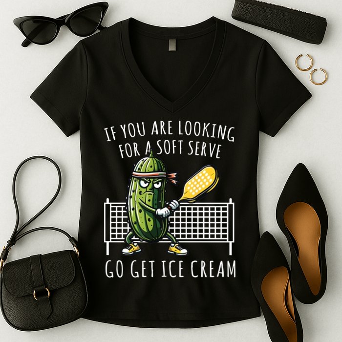 If You Are Looking For A Soft Serve Go Get Ice Cream Funny Pickleball Women's V-Neck T-Shirt