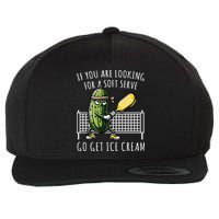 If You Are Looking For A Soft Serve Go Get Ice Cream Funny Pickleball Wool Snapback Cap