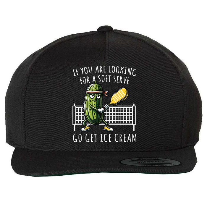 If You Are Looking For A Soft Serve Go Get Ice Cream Funny Pickleball Wool Snapback Cap