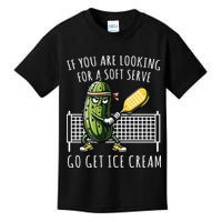 If You Are Looking For A Soft Serve Go Get Ice Cream Funny Pickleball Kids T-Shirt