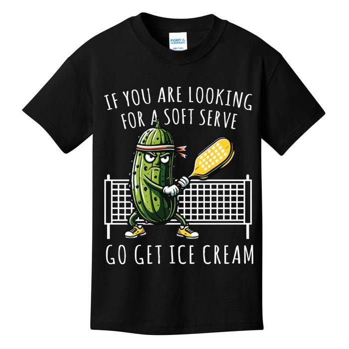 If You Are Looking For A Soft Serve Go Get Ice Cream Funny Pickleball Kids T-Shirt