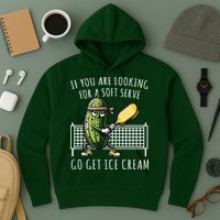 If You Are Looking For A Soft Serve Go Get Ice Cream Funny Pickleball Hoodie