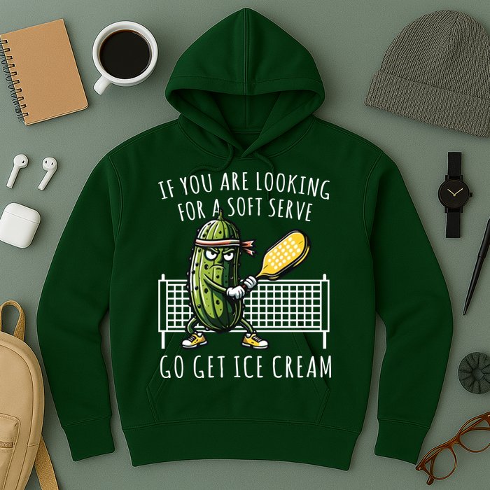 If You Are Looking For A Soft Serve Go Get Ice Cream Funny Pickleball Hoodie