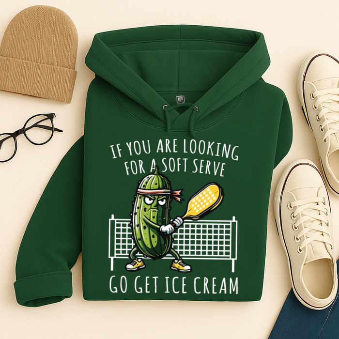 If You Are Looking For A Soft Serve Go Get Ice Cream Funny Pickleball Hoodie