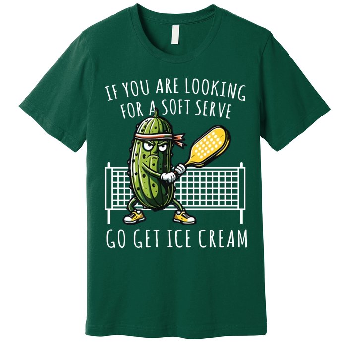 If You Are Looking For A Soft Serve Go Get Ice Cream Funny Pickleball Premium T-Shirt
