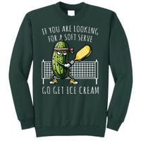 If You Are Looking For A Soft Serve Go Get Ice Cream Funny Pickleball Tall Sweatshirt