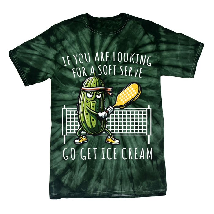 If You Are Looking For A Soft Serve Go Get Ice Cream Funny Pickleball Tie-Dye T-Shirt