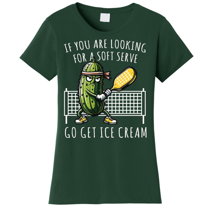 If You Are Looking For A Soft Serve Go Get Ice Cream Funny Pickleball Women's T-Shirt