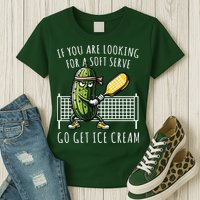 If You Are Looking For A Soft Serve Go Get Ice Cream Funny Pickleball Womens T-Shirt
