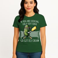 If You Are Looking For A Soft Serve Go Get Ice Cream Funny Pickleball Womens T-Shirt