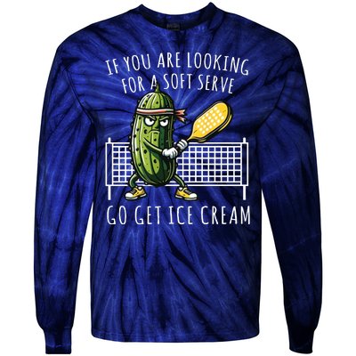 If You Are Looking For A Soft Serve Go Get Ice Cream Funny Pickleball Tie-Dye Long Sleeve Shirt