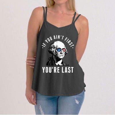 If You AinT First YouRe Last Independence Day 4th Of July Women's Strappy Tank