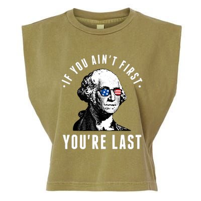 If You AinT First YouRe Last Independence Day 4th Of July Garment-Dyed Women's Muscle Tee