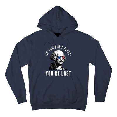 If You AinT First YouRe Last Independence Day 4th Of July Hoodie