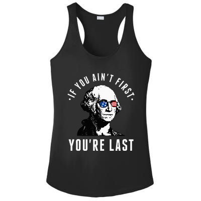 If You AinT First YouRe Last Independence Day 4th Of July Ladies PosiCharge Competitor Racerback Tank