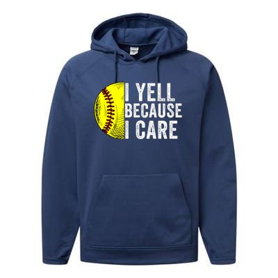 I Yell Because I Care Softball Pride Softball Proud Mom Proud Dad Proud Parent Performance Fleece Hoodie