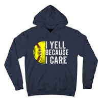 I Yell Because I Care Softball Pride Softball Proud Mom Proud Dad Proud Parent Hoodie