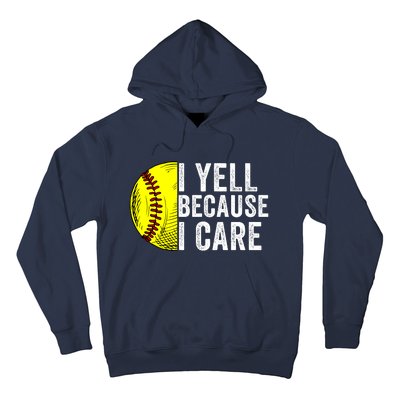 I Yell Because I Care Softball Pride Softball Proud Mom Proud Dad Proud Parent Hoodie