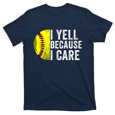 I Yell Because I Care Softball Pride Softball Proud Mom Proud Dad Proud Parent T-Shirt