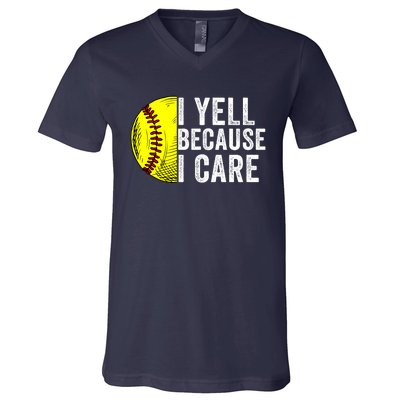 I Yell Because I Care Softball Pride Softball Proud Mom Proud Dad Proud Parent V-Neck T-Shirt