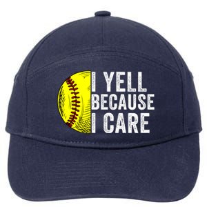 I Yell Because I Care Softball Pride Softball Proud Mom Proud Dad Proud Parent 7-Panel Snapback Hat