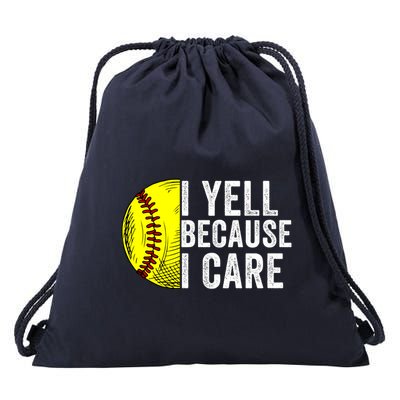 I Yell Because I Care Softball Pride Softball Proud Mom Proud Dad Proud Parent Drawstring Bag