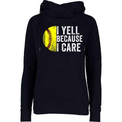 I Yell Because I Care Softball Pride Softball Proud Mom Proud Dad Proud Parent Womens Funnel Neck Pullover Hood