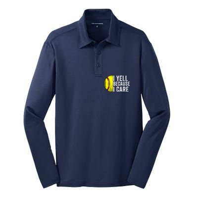 I Yell Because I Care Softball Pride Softball Proud Mom Proud Dad Proud Parent Silk Touch Performance Long Sleeve Polo