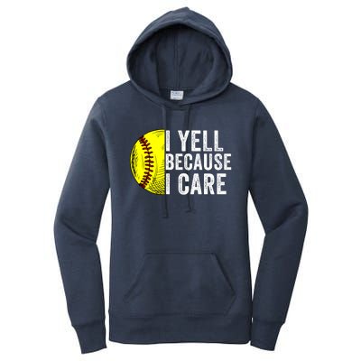 I Yell Because I Care Softball Pride Softball Proud Mom Proud Dad Proud Parent Women's Pullover Hoodie