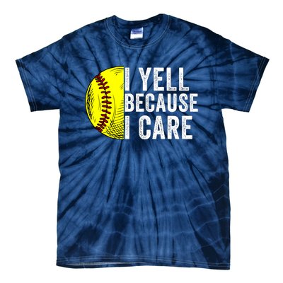 I Yell Because I Care Softball Pride Softball Proud Mom Proud Dad Proud Parent Tie-Dye T-Shirt