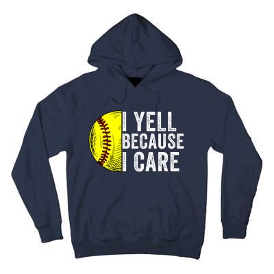 I Yell Because I Care Softball Pride Softball Proud Mom Proud Dad Proud Parent Tall Hoodie