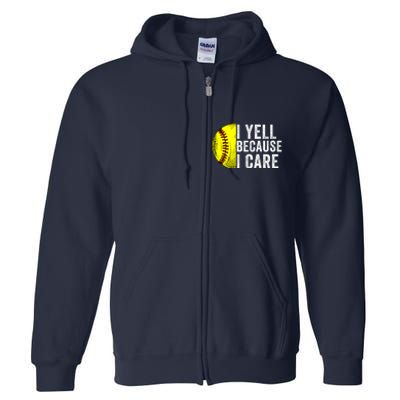 I Yell Because I Care Softball Pride Softball Proud Mom Proud Dad Proud Parent Full Zip Hoodie