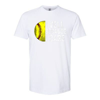 I Yell Because I Care Softball Pride Softball Proud Mom Proud Dad Proud Parent Softstyle CVC T-Shirt