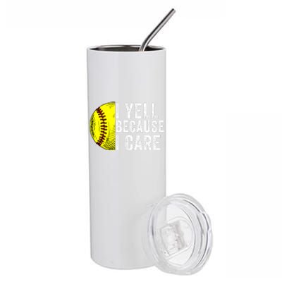 I Yell Because I Care Softball Pride Softball Proud Mom Proud Dad Proud Parent Stainless Steel Tumbler