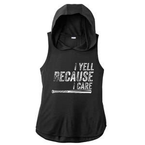 I Yell Because I Care Baseball Softball Dad Mom Ladies PosiCharge Tri-Blend Wicking Draft Hoodie Tank