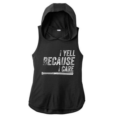 I Yell Because I Care Baseball Softball Dad Mom Ladies PosiCharge Tri-Blend Wicking Draft Hoodie Tank