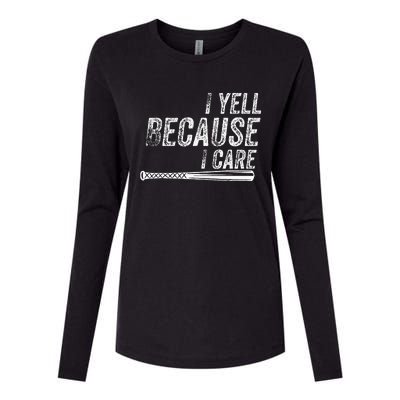 I Yell Because I Care Baseball Softball Dad Mom Womens Cotton Relaxed Long Sleeve T-Shirt