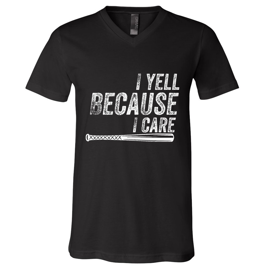 I Yell Because I Care Baseball Softball Dad Mom V-Neck T-Shirt