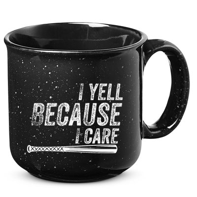 I Yell Because I Care Baseball Softball Dad Mom 15oz Campfire Ceramic Mug