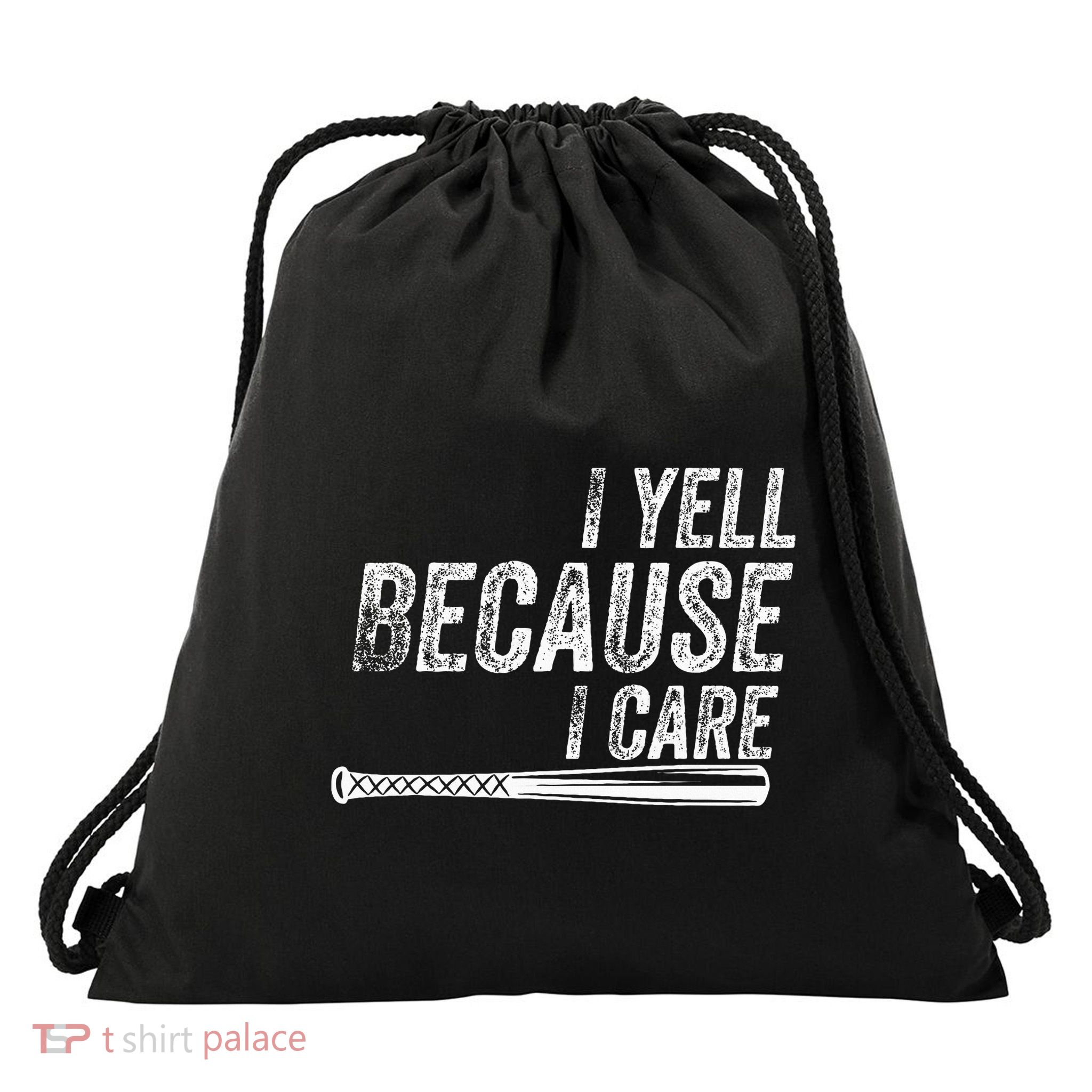 I Yell Because I Care Baseball Softball Dad Mom Drawstring Bag