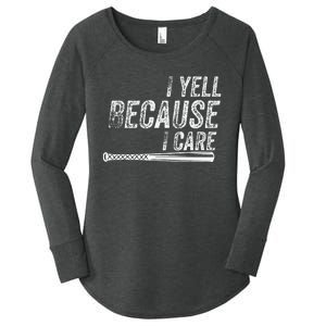 I Yell Because I Care Baseball Softball Dad Mom Women's Perfect Tri Tunic Long Sleeve Shirt