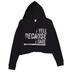 I Yell Because I Care Baseball Softball Dad Mom Crop Fleece Hoodie